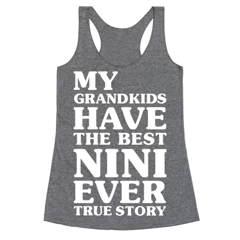 My Grandkids Have The Best NiNi Ever Racerback Tank Top