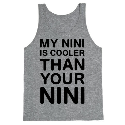 My NiNi Is Cooler Than Your NiNi Tank Top