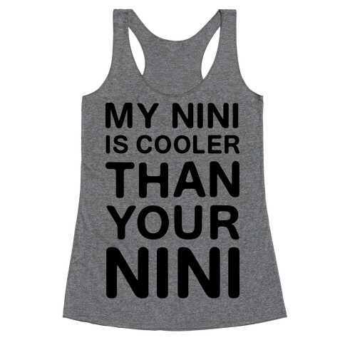 My NiNi Is Cooler Than Your NiNi Racerback Tank Top