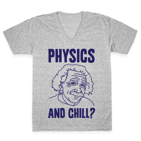 Physics And Chill? V-Neck Tee Shirt