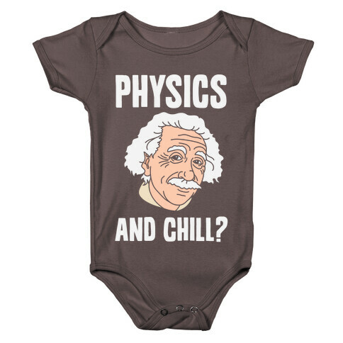 Physics And Chill? Baby One-Piece