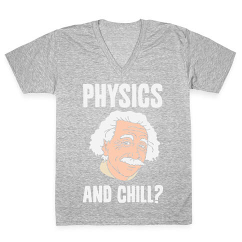 Physics And Chill? V-Neck Tee Shirt