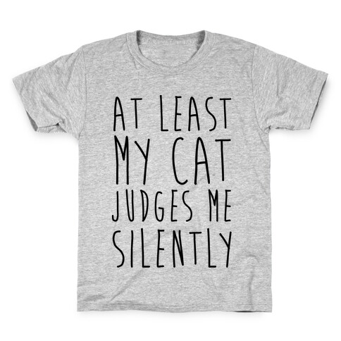 At Least My Cat Judges Me Silently Kids T-Shirt
