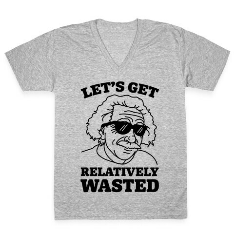 Let's Get Relatively Wasted V-Neck Tee Shirt