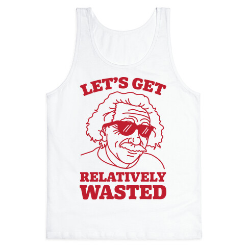 Let's Get Relatively Wasted Tank Top