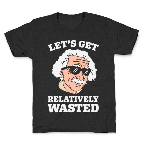 Let's Get Relatively Wasted Kids T-Shirt