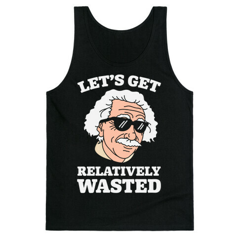 Let's Get Relatively Wasted Tank Top