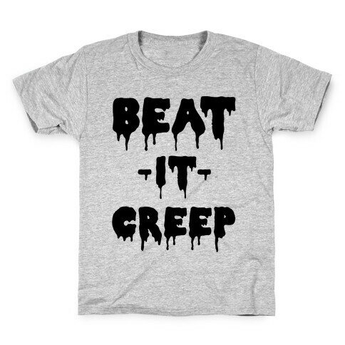 Beat It Creep Kids T-Shirt