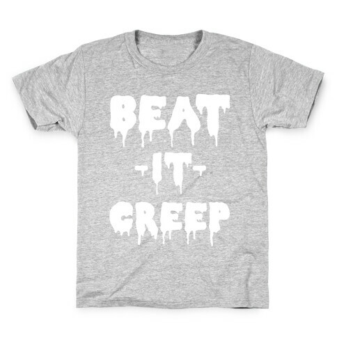 Beat It Creep Kids T-Shirt