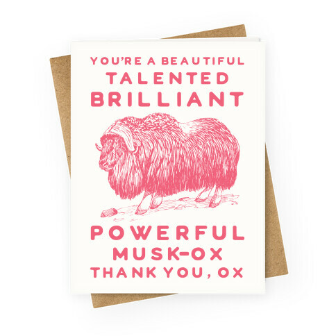 You're A Beautiful Talented Brilliant Powerful Musk-Ox Thank You Ox Greeting Card