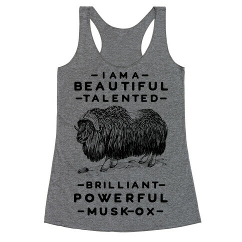 I Am A Beautiful Talented Brilliant Powerful Musk-Ox Racerback Tank Top