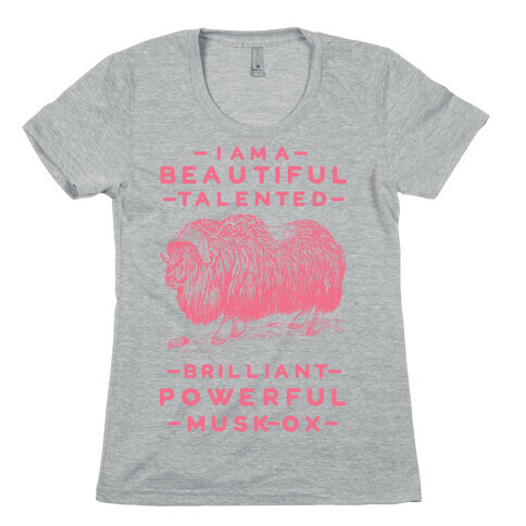 I Am A Beautiful Talented Brilliant Powerful Musk-Ox Womens T-Shirt