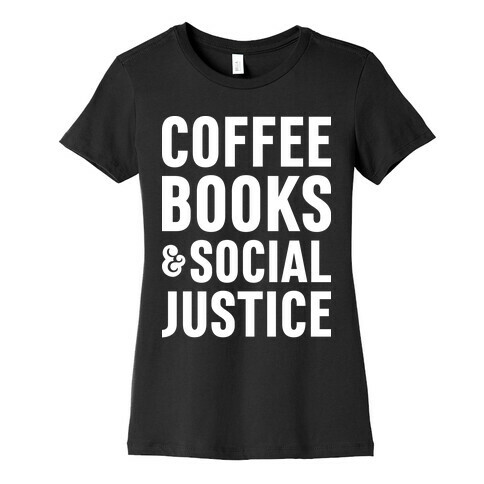 Coffee Books & Social Justice Womens T-Shirt