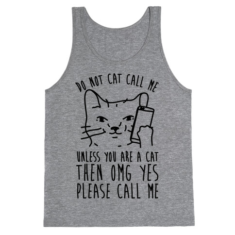 Do Not Cat Call My Unless You Are A Cat Tank Top