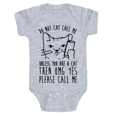 Do Not Cat Call My Unless You Are A Cat Baby One-Piece