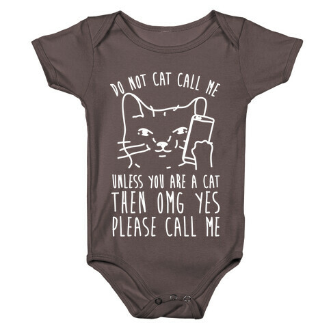 Do Not Cat Call Me Unless You Are A Cat Baby One-Piece
