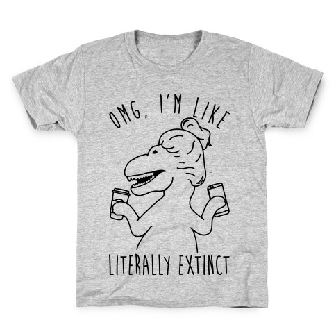 Omg I'm Like Literally Extinct Kids T-Shirt