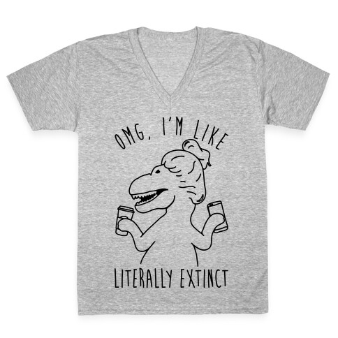 Omg I'm Like Literally Extinct V-Neck Tee Shirt