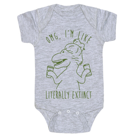 Omg I'm Like Literally Extinct Baby One-Piece