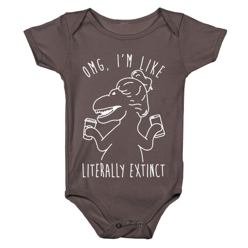 Omg I'm Like Literally Extinct Baby One-Piece