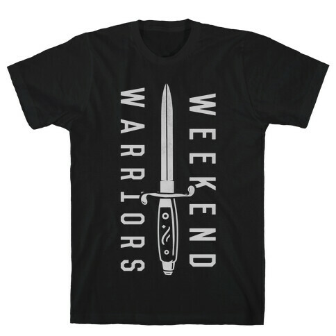 Weekend Warriors T-Shirt