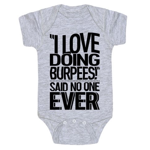 "I Love Doing Burpees" Said No One Ever Baby One-Piece