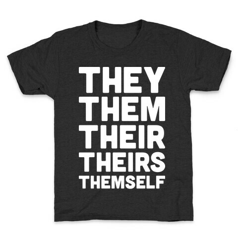 They Them Their Theirs Themself Kids T-Shirt