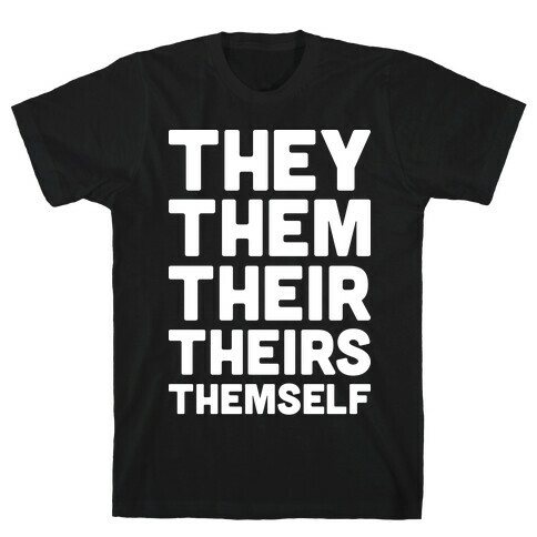 They Them Their Theirs Themself T-Shirt