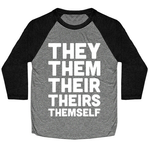 They Them Their Theirs Themself Baseball Tee