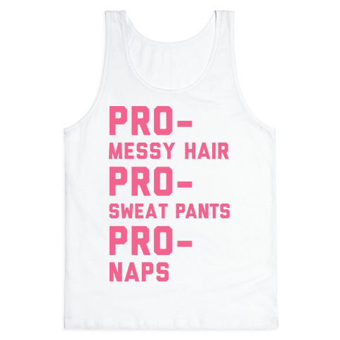 Pro-Messy Hair Pro-Sweatpants Pro-Naps Tank Top