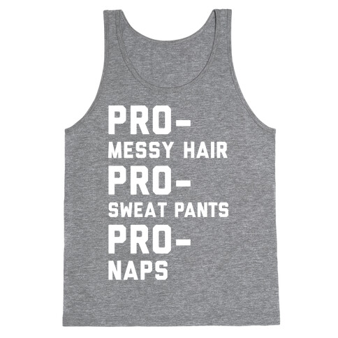 Pro-Messy Hair Pro-Sweatpants Pro-Naps Tank Top