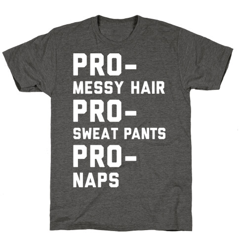 Pro-Messy Hair Pro-Sweatpants Pro-Naps T-Shirt