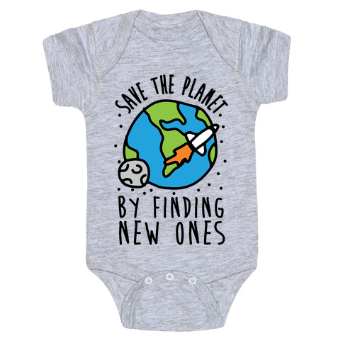 Save The Planet By Finding New Ones Baby One-Piece