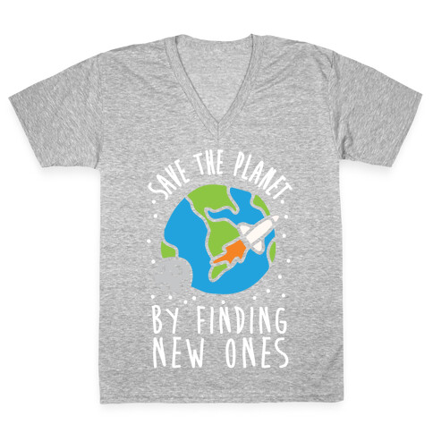 Save The Planet By Finding New Ones V-Neck Tee Shirt