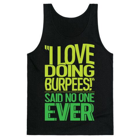 "I Love Doing Burpees" Said No One Ever Tank Top