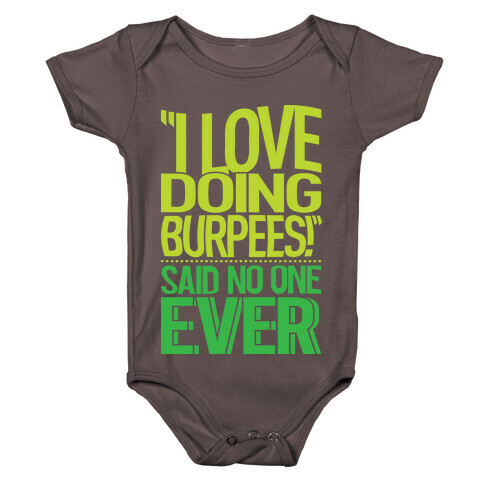"I Love Doing Burpees" Said No One Ever Baby One-Piece