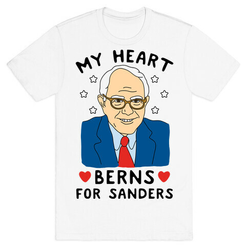 My Heart Berns For Sanders T-Shirt