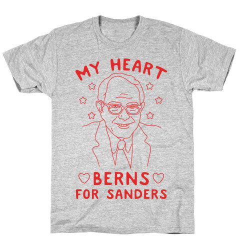 My Heart Berns For Sanders T-Shirt