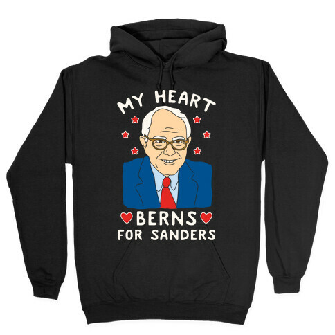 My Heart Berns For Sanders Hooded Sweatshirt