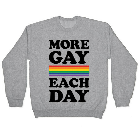 More Gay Each Day Pullover