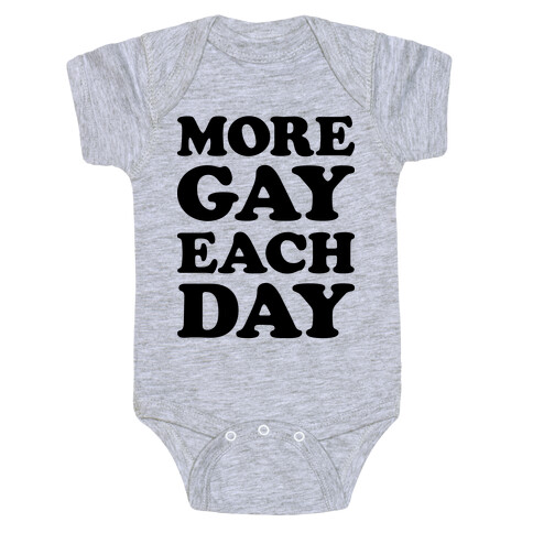 More Gay Each Day Baby One-Piece