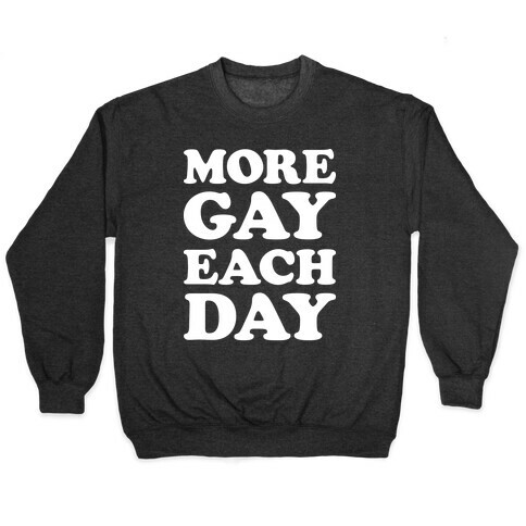 More Gay Each Day Pullover