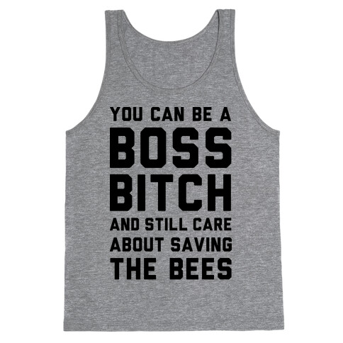 You Can Be A Boss Bitch and Still Care About Saving The Bees Tank Top