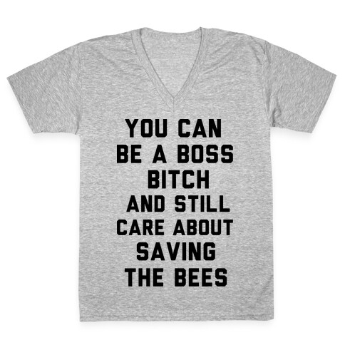 You Can Be A Boss Bitch and Still Care About Saving The Bees V-Neck Tee Shirt