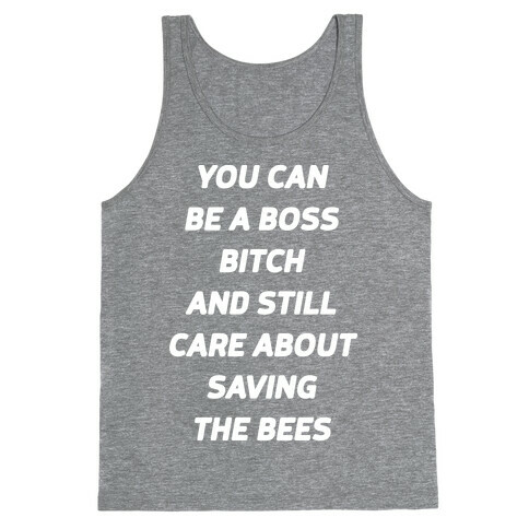 You Can Be A Boss Bitch and Still Care About Saving The Bees Tank Top