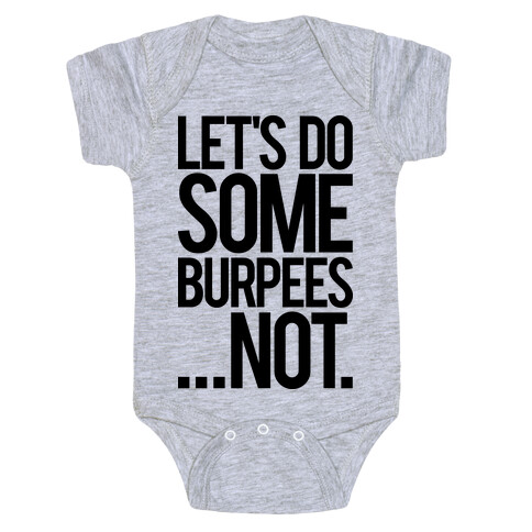 Let's Do Some Burpees...Not. Baby One-Piece