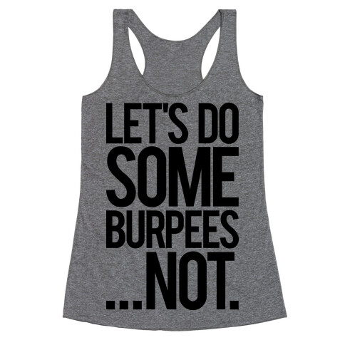 Let's Do Some Burpees...Not. Racerback Tank Top