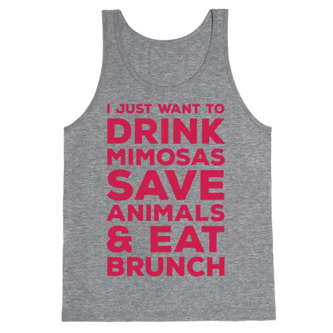 I Just Wan To Drink Mimosas Save Animals And Eat Brunch Red Tank Top