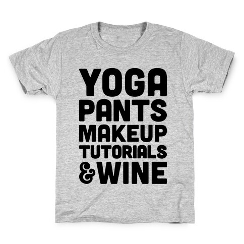 Yoga Pants, Makeup Tutorials & Wine Kids T-Shirt