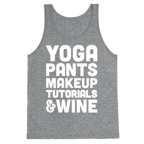 Yoga Pants, Makeup Tutorials & Wine Tank Top